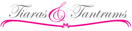 Tiaras and Tantrums